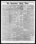Newspaper: The Galveston Daily News. (Galveston, Tex.), Vol. 35, No. 137, Ed. 1 …