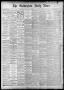 Newspaper: The Galveston Daily News. (Galveston, Tex.), Vol. 38, No. 245, Ed. 1 …