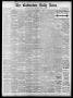 Newspaper: The Galveston Daily News. (Galveston, Tex.), Vol. 38, No. 34, Ed. 1 F…