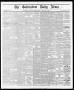 Thumbnail image of item number 1 in: 'The Galveston Daily News. (Galveston, Tex.), Vol. 35, No. 83, Ed. 1 Thursday, April 15, 1875'.