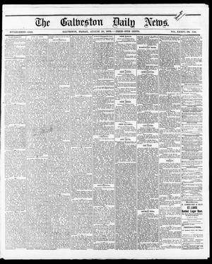 Primary view of object titled 'The Galveston Daily News. (Galveston, Tex.), Vol. 34, No. 190, Ed. 1 Friday, August 20, 1875'.