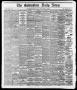 Thumbnail image of item number 1 in: 'The Galveston Daily News. (Galveston, Tex.), Vol. 37, No. 91, Ed. 1 Sunday, July 7, 1878'.