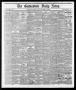 Thumbnail image of item number 1 in: 'The Galveston Daily News. (Galveston, Tex.), Vol. 37, No. 56, Ed. 1 Tuesday, May 28, 1878'.