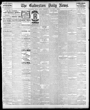 Primary view of object titled 'The Galveston Daily News. (Galveston, Tex.), Vol. 40, No. 284, Ed. 1 Friday, February 17, 1882'.