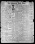 Newspaper: The Galveston Daily News. (Galveston, Tex.), Vol. 42, No. 366, Ed. 1 …