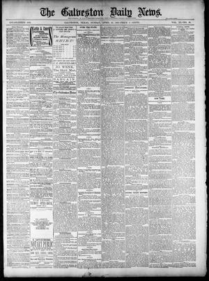 Primary view of object titled 'The Galveston Daily News. (Galveston, Tex.), Vol. 40, No. 16, Ed. 1 Sunday, April 10, 1881'.