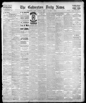 The Galveston Daily News. (Galveston, Tex.), Vol. 41, No. 33, Ed. 1 Saturday, April 29, 1882