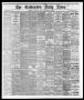 Thumbnail image of item number 1 in: 'The Galveston Daily News. (Galveston, Tex.), Vol. 36, No. 29, Ed. 1 Thursday, April 26, 1877'.