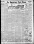 Thumbnail image of item number 1 in: 'The Galveston Daily News. (Galveston, Tex.), Vol. 37, No. 163, Ed. 1 Sunday, September 29, 1878'.