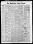Thumbnail image of item number 1 in: 'The Galveston Daily News. (Galveston, Tex.), Vol. 37, No. 187, Ed. 1 Sunday, October 27, 1878'.