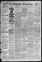Newspaper: The Galveston Daily News. (Galveston, Tex.), Vol. 45, No. 251, Ed. 1 …