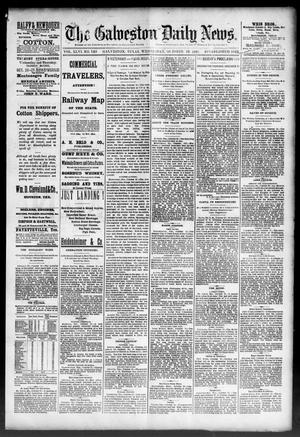 Primary view of object titled 'The Galveston Daily News. (Galveston, Tex.), Vol. 46, No. 183, Ed. 1 Wednesday, October 26, 1887'.