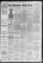 Newspaper: The Galveston Daily News. (Galveston, Tex.), Vol. 48, No. 214, Ed. 1 …
