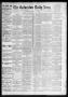 Thumbnail image of item number 1 in: 'The Galveston Daily News. (Galveston, Tex.), Vol. 47, No. 14, Ed. 1 Thursday, May 10, 1888'.