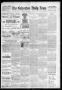 Newspaper: The Galveston Daily News. (Galveston, Tex.), Vol. 48, No. 302, Ed. 1 …