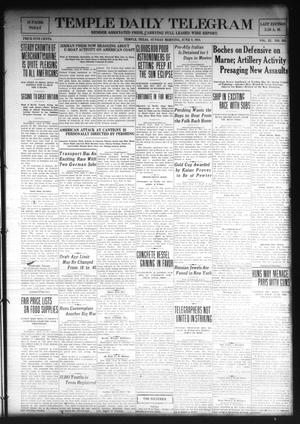 Temple Daily Telegram (Temple, Tex.), Vol. 11, No. 202, Ed. 1 Sunday, June 9, 1918