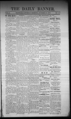 Primary view of The Daily Banner. (Brenham, Tex.), Vol. 2, No. 257, Ed. 1 Saturday, October 27, 1877