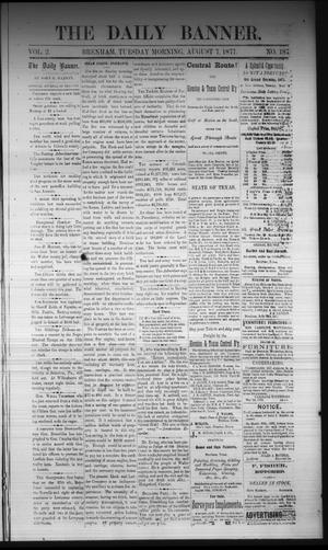 Primary view of The Daily Banner. (Brenham, Tex.), Vol. 2, No. 187, Ed. 1 Tuesday, August 7, 1877