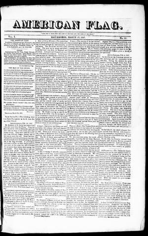 American Flag. (Matamoros, Tamaulipas, Mexico), Vol. 1, No. 81, Ed. 1 Wednesday, March 17, 1847