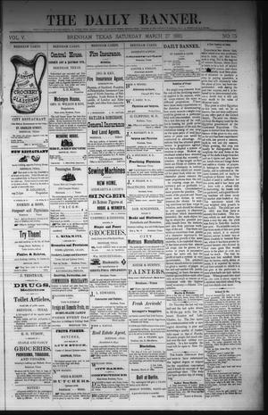 The Daily Banner. (Brenham, Tex.), Vol. 5, No. 75, Ed. 1 Saturday, March 27, 1880