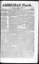 Thumbnail image of item number 1 in: 'American Flag. (Matamoros, Tamaulipas, Mexico), Vol. 2, No. 175, Ed. 1 Wednesday, February 16, 1848'.