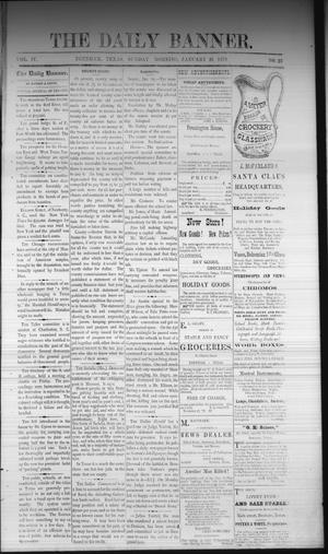 Primary view of object titled 'The Daily Banner. (Brenham, Tex.), Vol. 4, No. 23, Ed. 1 Sunday, January 26, 1879'.