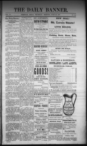 Primary view of object titled 'The Daily Banner. (Brenham, Tex.), Vol. 4, No. 152, Ed. 1 Thursday, June 26, 1879'.