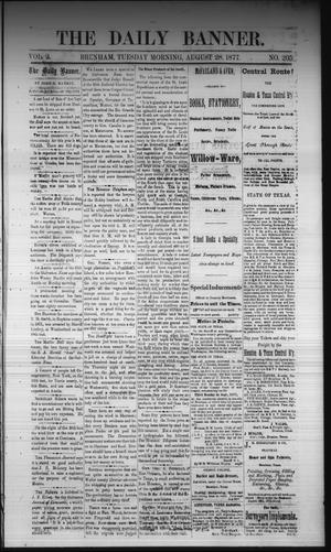 Primary view of object titled 'The Daily Banner. (Brenham, Tex.), Vol. 2, No. 205, Ed. 1 Tuesday, August 28, 1877'.
