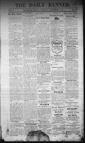 The Daily Banner. (Brenham, Tex.), Vol. 2, No. 76, Ed. 1 Friday, March 30, 1877
