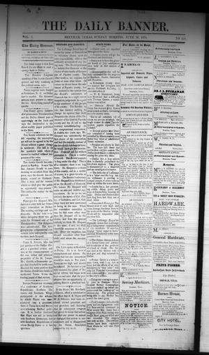 The Daily Banner. (Brenham, Tex.), Vol. 3, No. 144, Ed. 1 Sunday, June 16, 1878