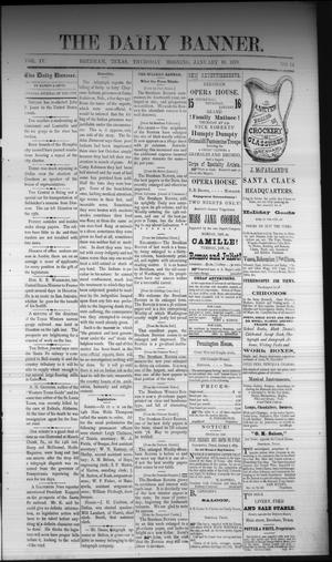 Primary view of object titled 'The Daily Banner. (Brenham, Tex.), Vol. 4, No. 14, Ed. 1 Thursday, January 16, 1879'.