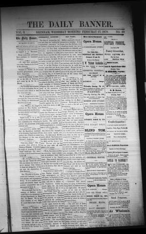 Primary view of object titled 'The Daily Banner. (Brenham, Tex.), Vol. 3, No. 49, Ed. 1 Wednesday, February 27, 1878'.