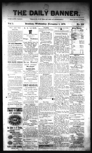 The Daily Banner. (Brenham, Tex.), Vol. 1, No. 259, Ed. 1 Wednesday, November 1, 1876