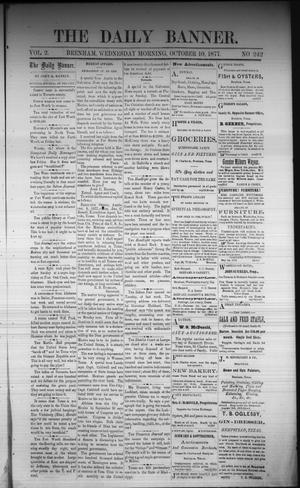 The Daily Banner. (Brenham, Tex.), Vol. 2, No. 242, Ed. 1 Wednesday, October 10, 1877