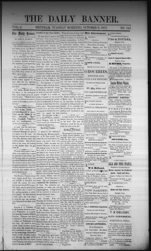 The Daily Banner. (Brenham, Tex.), Vol. 2, No. 241, Ed. 1 Tuesday, October 9, 1877