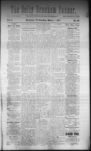 The Daily Brenham Banner. (Brenham, Tex.), Vol. 2, No. 56, Ed. 1 Wednesday, March 7, 1877