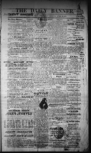 The Daily Banner. (Brenham, Tex.), Vol. 3, No. 84, Ed. 1 Wednesday, April 10, 1878