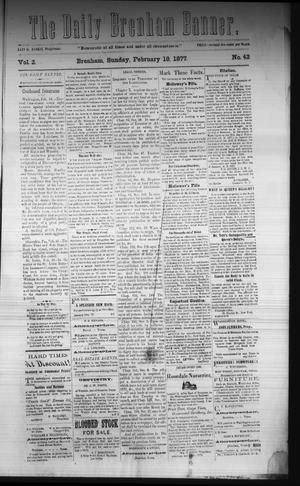 The Daily Brenham Banner. (Brenham, Tex.), Vol. 2, No. 42, Ed. 1 Sunday, February 18, 1877