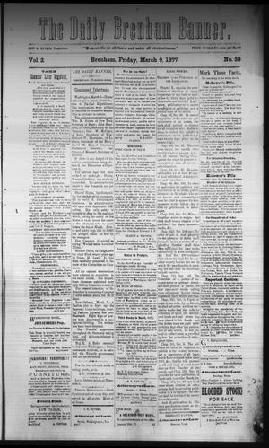 The Daily Brenham Banner. (Brenham, Tex.), Vol. 2, No. 58, Ed. 1 Friday, March 9, 1877