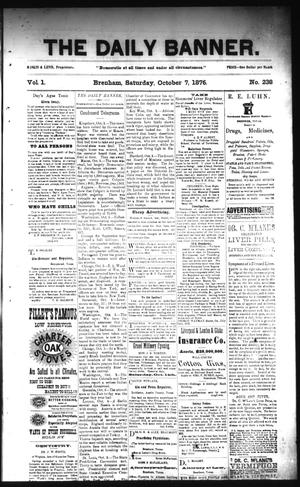 The Daily Banner. (Brenham, Tex.), Vol. 1, No. 238, Ed. 1 Saturday, October 7, 1876