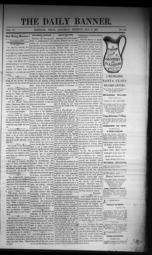 Primary view of object titled 'The Daily Banner. (Brenham, Tex.), Vol. 4, No. 106, Ed. 1 Saturday, May 3, 1879'.