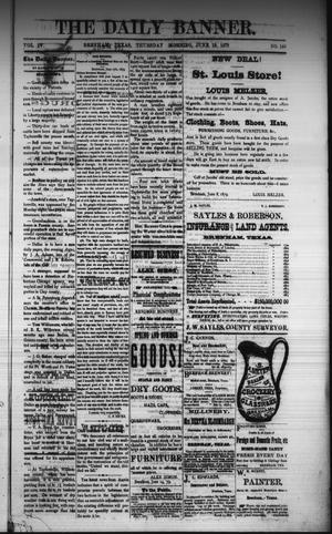 The Daily Banner. (Brenham, Tex.), Vol. 4, No. 146, Ed. 1 Thursday, June 19, 1879