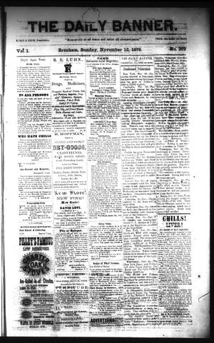 The Daily Banner. (Brenham, Tex.), Vol. 1, No. 269, Ed. 1 Sunday, November 12, 1876