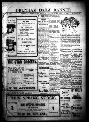 Brenham Daily Banner. (Brenham, Tex.), Vol. 25, No. 78, Ed. 1 Sunday, April 1, 1900