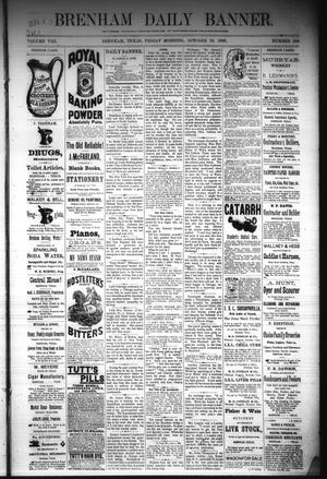 Primary view of object titled 'Brenham Daily Banner. (Brenham, Tex.), Vol. 8, No. 250, Ed. 1 Friday, October 19, 1883'.