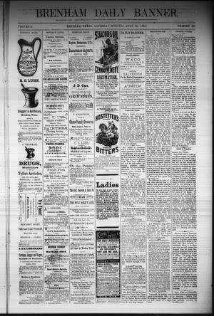 Primary view of object titled 'Brenham Daily Banner. (Brenham, Tex.), Vol. 6, No. 181, Ed. 1 Saturday, July 30, 1881'.