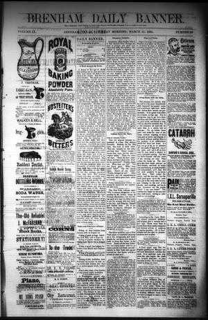 Brenham Daily Banner. (Brenham, Tex.), Vol. 9, No. 64, Ed. 1 Saturday, March 15, 1884