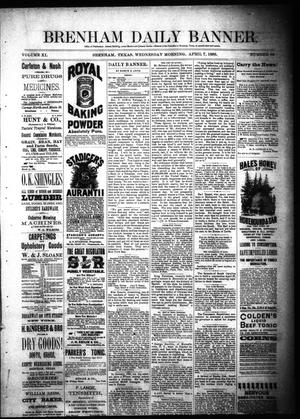 Primary view of object titled 'Brenham Daily Banner. (Brenham, Tex.), Vol. 11, No. 82, Ed. 1 Wednesday, April 7, 1886'.