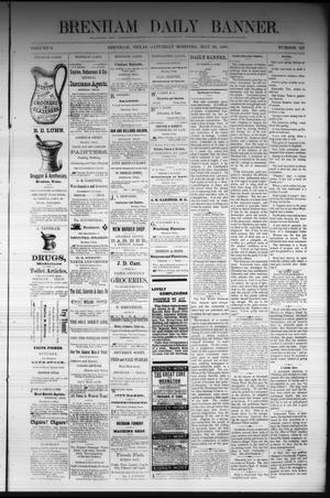 Brenham Daily Banner. (Brenham, Tex.), Vol. 6, No. 127, Ed. 1 Saturday, May 28, 1881