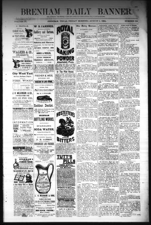 Primary view of object titled 'Brenham Daily Banner. (Brenham, Tex.), Vol. 9, No. 194, Ed. 1 Friday, August 1, 1884'.